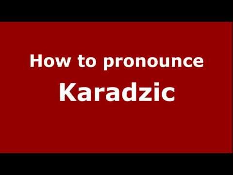 How to Pronounce Karadzic - PronounceNames.com