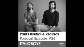 Paul's Boutique Records Podcast #26 Italoboyz