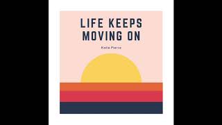 Life Keeps Moving On