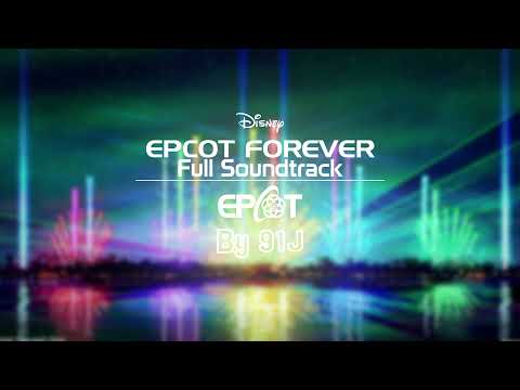 'EPCOT Forever' Full Show Soundtrack | 91J