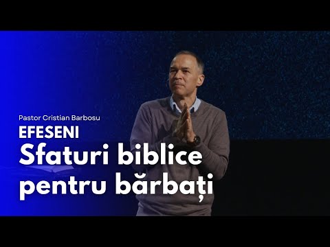 14. Efeseni - Sfaturi biblice pentru bărbați // Cu pastorul Cristian Barbosu