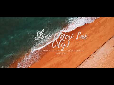 SHINE/ Meri Lae City (2020) Jahmal ft. WauxPress X Eman Logic & Narxson