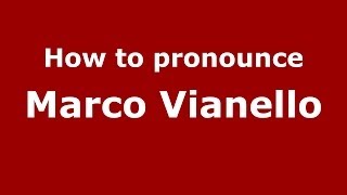 How to pronounce Marco Vianello