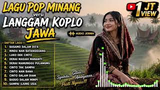 Download lagu LAGU POP MINANG [ terbaru versi LANGGAM KOPLO JAWA ] cocok jadi teman kerja mp3