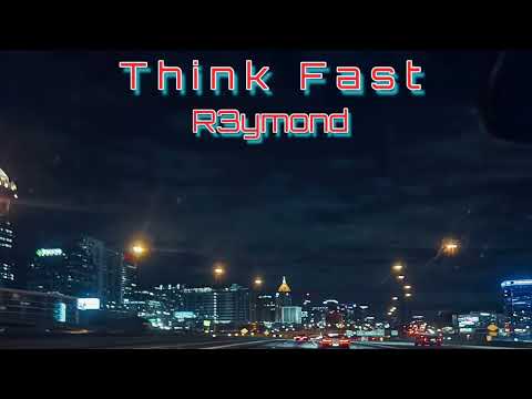 R3ymond - Think Fast [Official Audio]