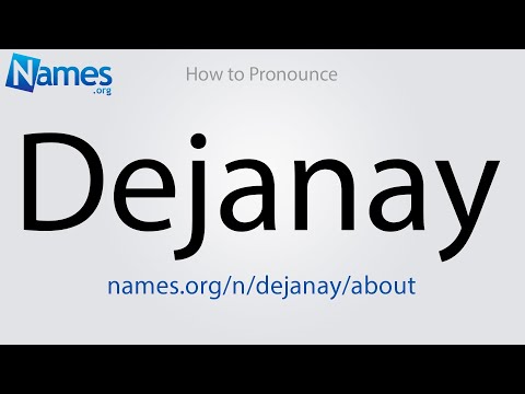 How to Pronounce Dejanay