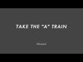 TAKE THE A TRAIN Chord Progression Backing Track No Piano