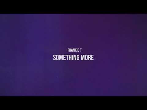 Frankie T - Something More