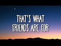Dionne Warwick That S What Friends Are For Lyrics