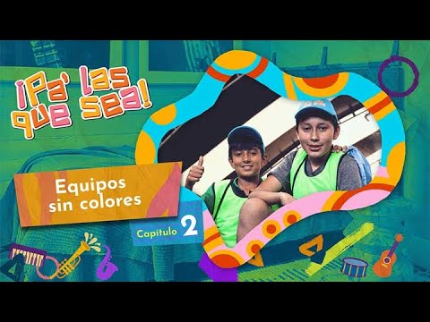 PA’ LAS QUE SEA - Equipos Sin Colores