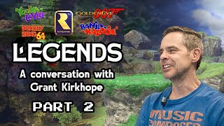Legends: A conversation with Grant Kirkhope! (Part 2/Final)