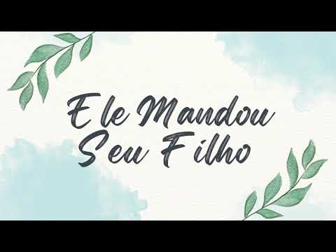 Ele Mandou Seu Filho - Hino Primária