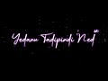 Yeduta Nilichindi Choodu Song Black Screen Songs Whatsapp Status ️
