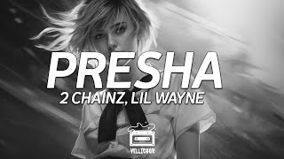 2 Chainz, Lil Wayne - Presha (Lyrics)