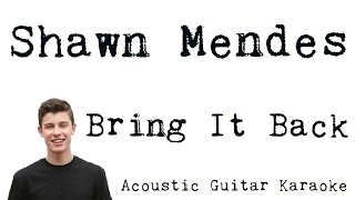 Shawn Mendes - Bring It Back [Karaoke]