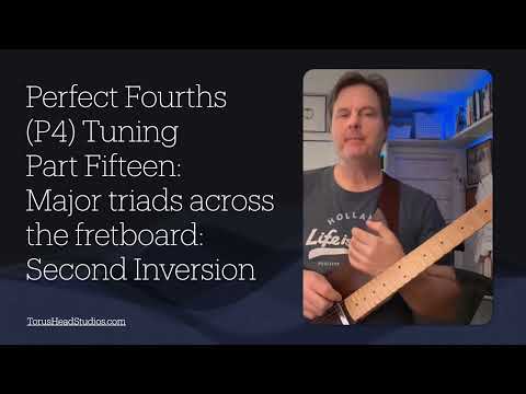 Guitar in Fourth Gear Perfect Fourths Tuning: Part 15 major triads second position