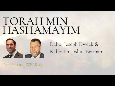 Torah Min HaShamayim: A Discussion - Rabbi Dr Joshua Berman & Rabbi Joseph Dweck (WEEK 40)