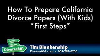 How To Prepare California Divorce Papers (With Kids) *First Steps*