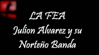 LA FEA JULION ALVAREZ