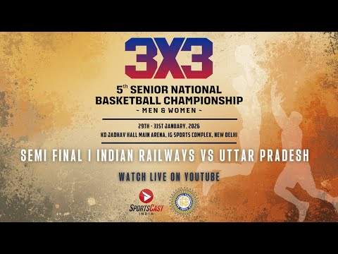 SEMI FINAL | MEN | INDIAN RAILWAYS VS UTTAR PRADESH | 5TH SR. NATIONAL BASKETBALL 3X3 CHAMPIONSHIP