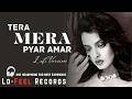Tera Mera Pyar Amar 2026 New Version Lata Mangeshkar Asli Naqli LoFeel Records LoFi Remix