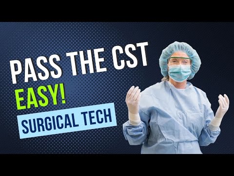 Pass the Certified Surgical Technologist exam EASY!