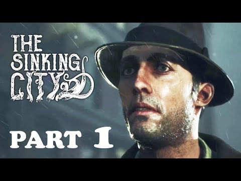 THE SINKING CITY Gameplay Walkthrough Part 1 – Beginning – FIRST CASE