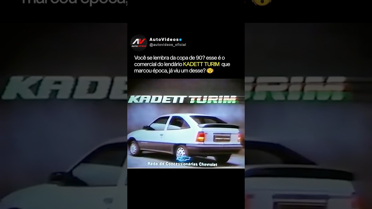 Você se lembra da Copa do Mundo de 90? Esse é o comercial do lendário KADETT TURIM!