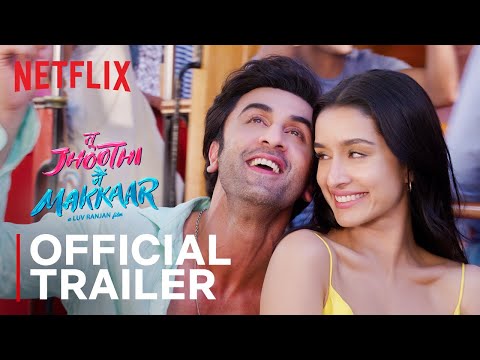 Tu Jhoothi Main Makkaar | Official Trailer | Ranbir Kapoor, Shraddha Kapoor | Netflix India