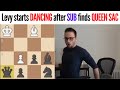 Levy starts DANCING after SUB finds QUEEN SACRIFICE CHECKMATE