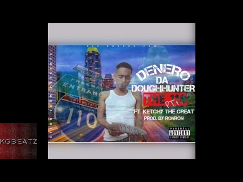 DeneroDaDoughHunter ft. KetchyTheGreat - The 110 [Prod. By Ron-Ron] [New 2017]