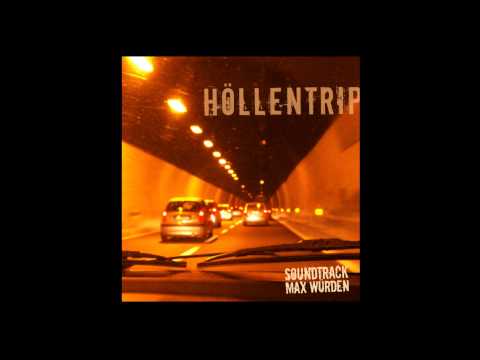 Höllentrip (Soundtrack) - Max Würden - Ausschnitt