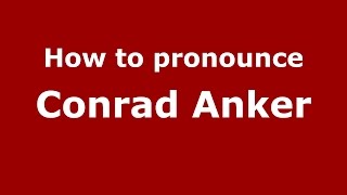 How to pronounce Conrad Anker