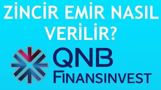 QNB Finansinvest Zincir Emir Nasıl Verilir?