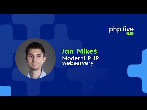 Jan Mikeš – Moderní PHP webservery | php.live+ 2024 Ostrava