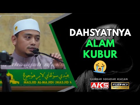 70 | Dahsyatnya Alam Kubur 😥 | Ustaz Wadi Annuar