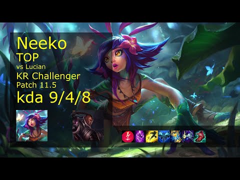 Neeko vs Lucian Top - KR Challenger 9/4/8 Patch 11.5 Gameplay // [롤] 니코 vs 비에고 탑