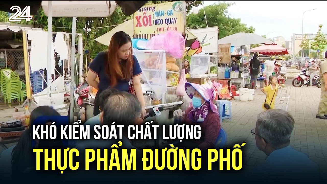 Khó kiểm soát chất lượng thực phẩm đường phố | VTV24