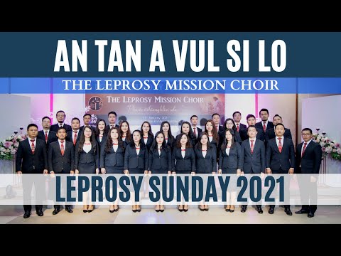 The Leprosy Mission Choir - An Tan A Vul Si Lo [Leprosy Sunday Performance Video]