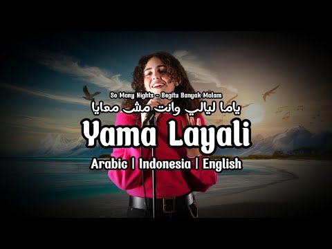 Yama Layali - ياما ليالي - Sarah Haitham | Lyrics ( Arabic - Indonesia - English - Latin )