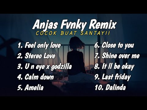 DJ FEEL ONLY LOVE X STEREO LOVE !!! FULL ALBUM SLOW BEAT TERBARU 2023 - ( Anjas Fvnky Remix )