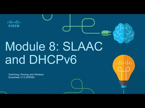 CCNA2 Module 8: SLAAC and DHCPv6 - Switching Routing and Wireless Essentials (SRWE)