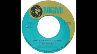 Bill Medley - What Have You Got To Lose