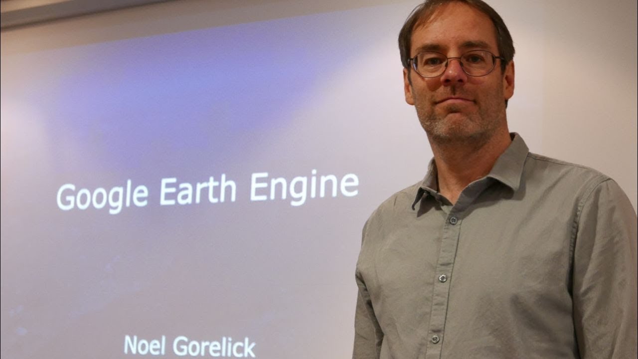 2016 LISTIC : planetary scale analysis with Google Earth Engine | Noel Gorelick GOOGLE (En)