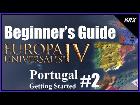 Updated Beginners Guide for Europa Universalis 4 - No DLC 2020 - Step by Step Portugal - Part 2