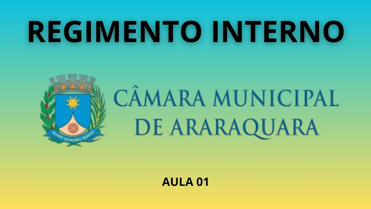 REGIMENTO INTERNO DA CÂMARA DE ARARAQUARA - AULA 01