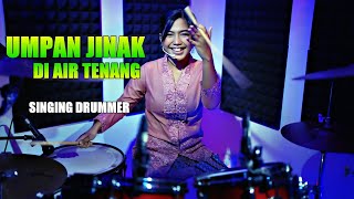 Download lagu Umpan Jinak Di Air Tenang Singing Drummer by Nur Amira Syahira mp3