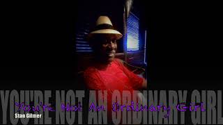You&#39;re Not An Ordinary Girl