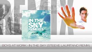 Boys At Work - In The Sky (Steeve Lauritano Remix)