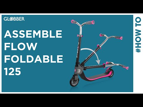 How to assemble and fold Globber FLOW FOLDABLE 125 2-wheel scooter